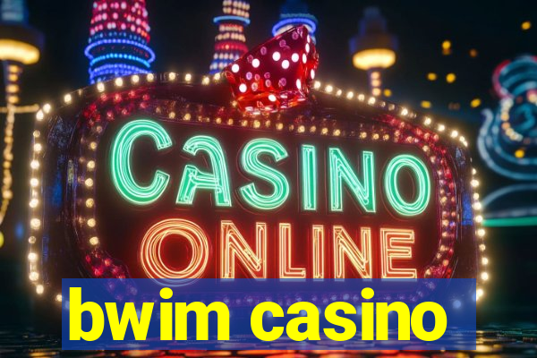 bwim casino