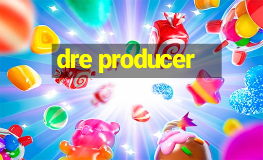 dre producer