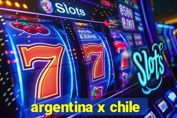 argentina x chile