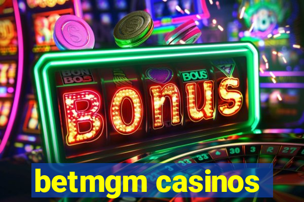 betmgm casinos