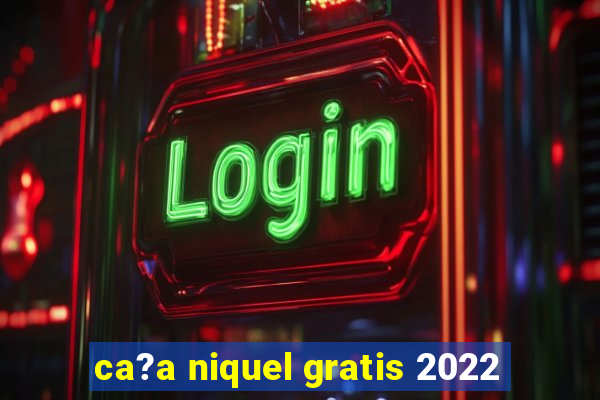 ca?a niquel gratis 2022