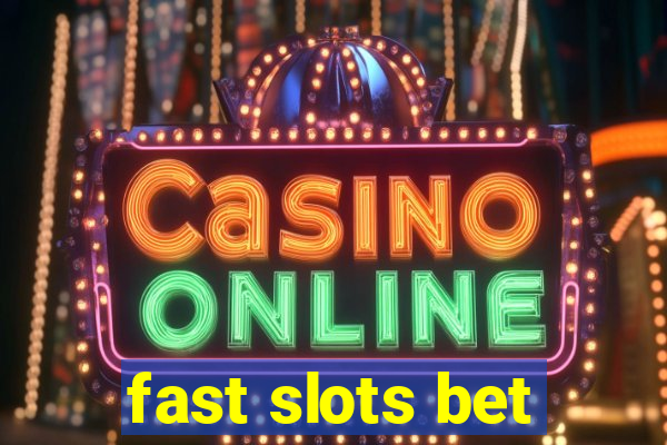 fast slots bet