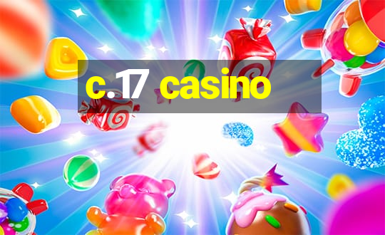 c.17 casino