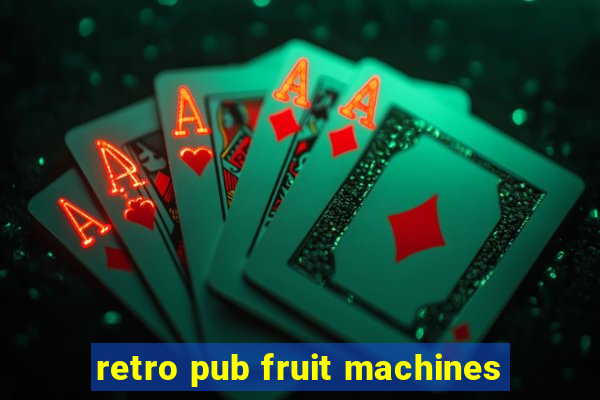 retro pub fruit machines