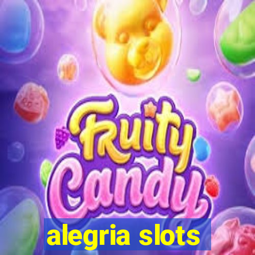 alegria slots