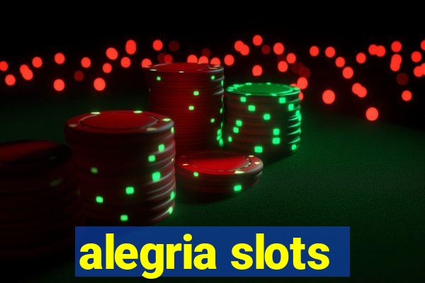 alegria slots