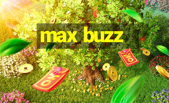 max buzz