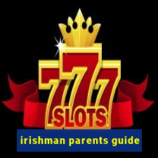 irishman parents guide