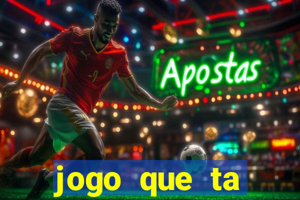 jogo que ta pagando sem deposito