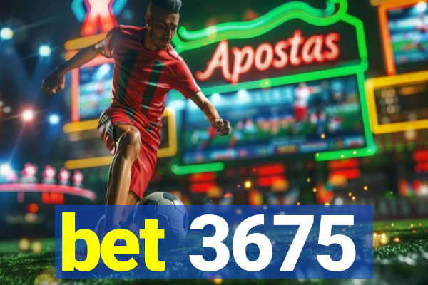 bet 3675