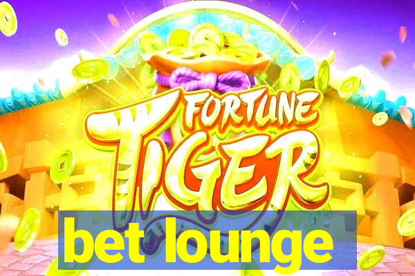 bet lounge