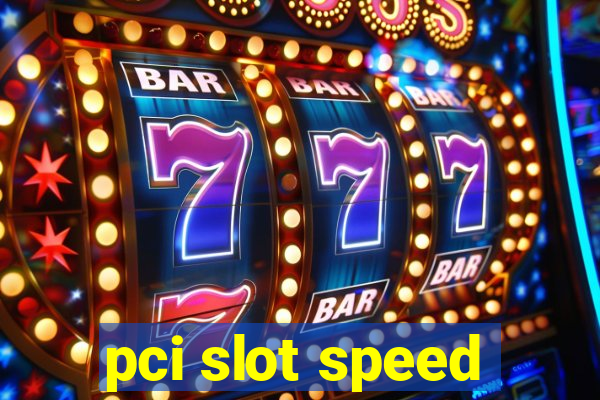 pci slot speed