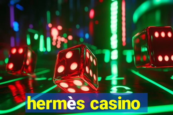 hermès casino