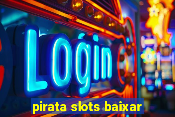 pirata slots baixar