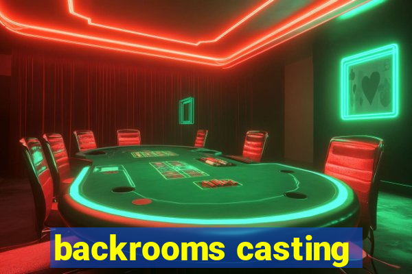 backrooms casting