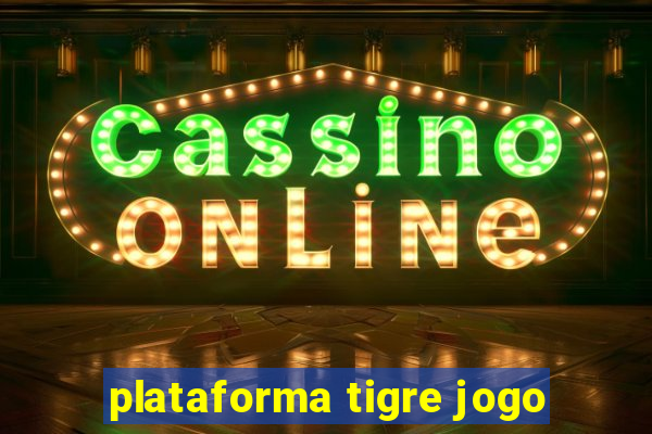 plataforma tigre jogo