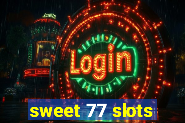 sweet 77 slots