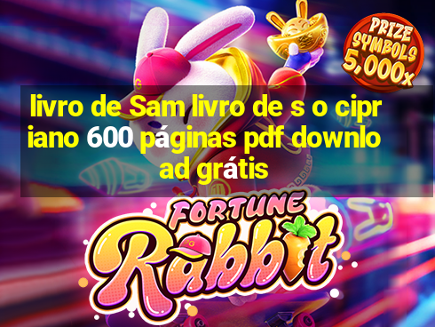 livro de Sam livro de s o cipriano 600 páginas pdf download grátis