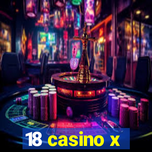 18 casino x