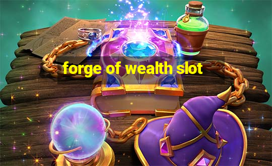 forge of wealth slot