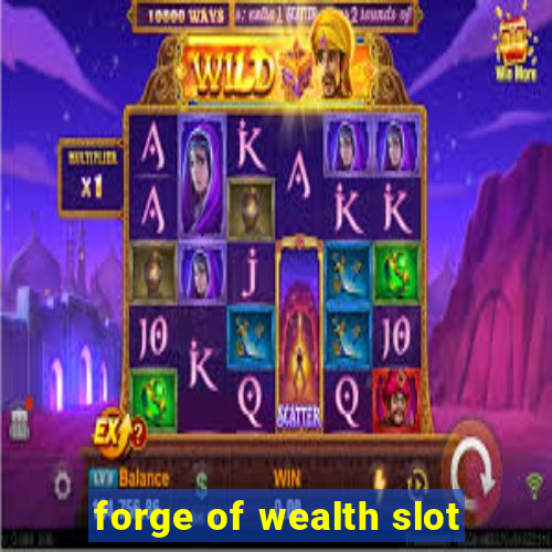 forge of wealth slot