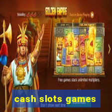 cash slots games