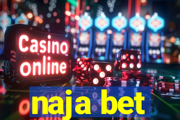 naja bet