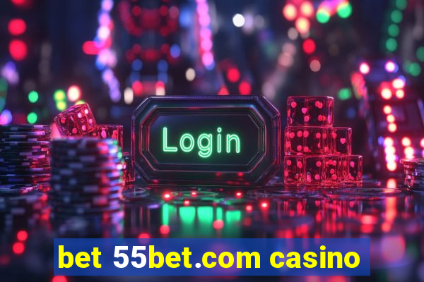 bet 55bet.com casino