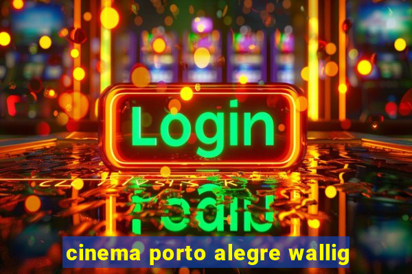 cinema porto alegre wallig