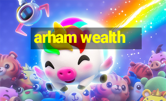 arham wealth