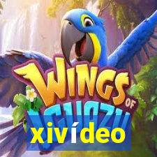 xivídeo