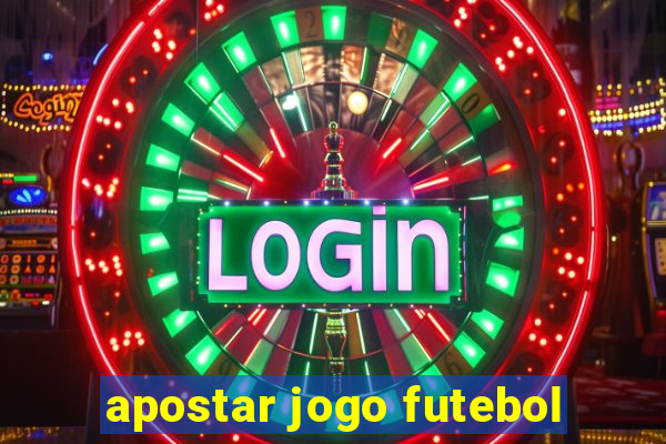 apostar jogo futebol