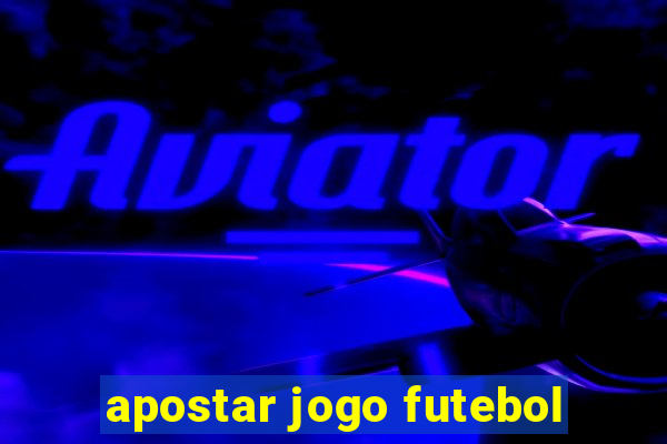 apostar jogo futebol