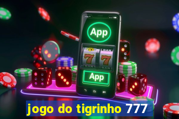 jogo do tigrinho 777