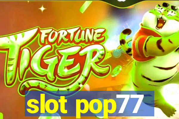 slot pop77