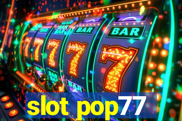 slot pop77