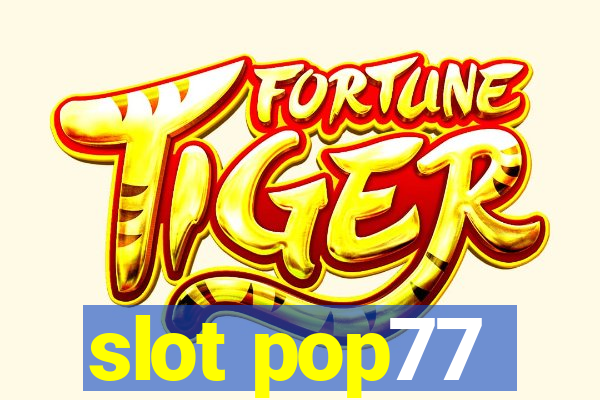 slot pop77