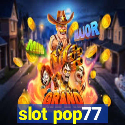 slot pop77