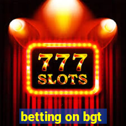 betting on bgt