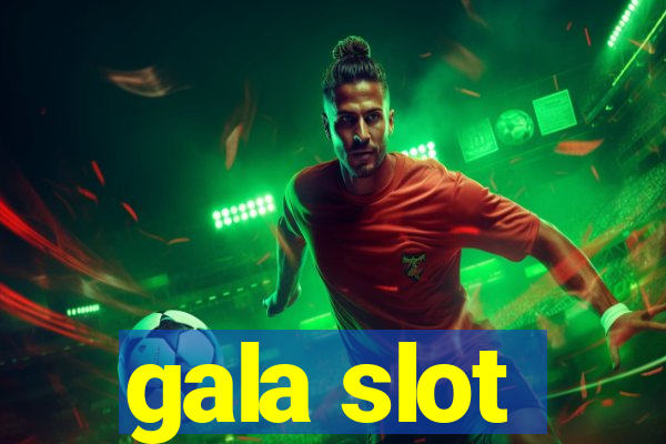 gala slot