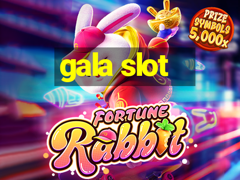 gala slot