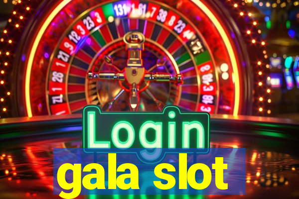 gala slot