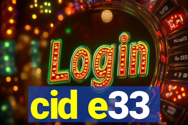 cid e33