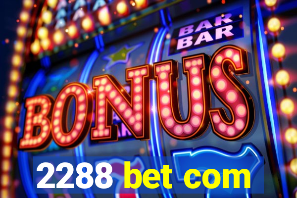 2288 bet com