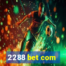 2288 bet com