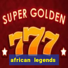 african legends slot game