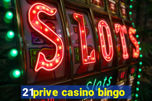 21prive casino bingo