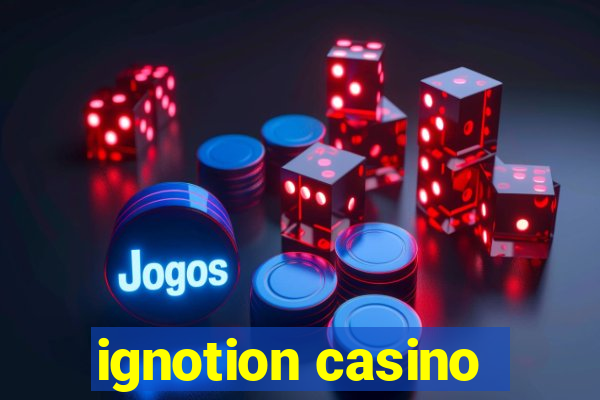 ignotion casino