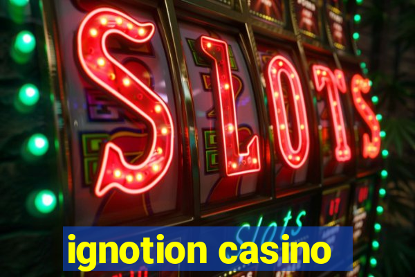 ignotion casino