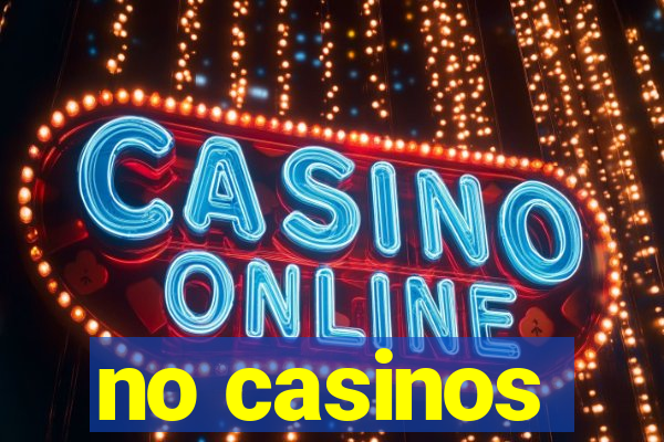 no casinos